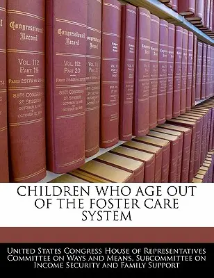 Copiii care ies din sistemul de plasament - Children Who Age Out of the Foster Care System