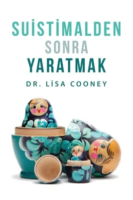 Suistimalden Sonra Yaratmak (turcă) - Suistimalden Sonra Yaratmak (Turkish)