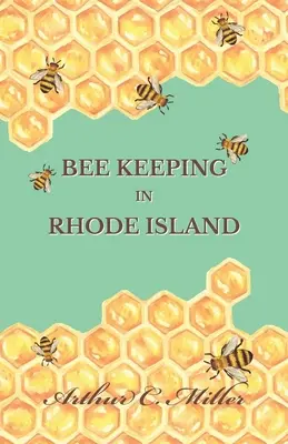 Cum să ai albine sau; Apicultura în Rhode Island - How to Keep Bees Or; Bee Keeping in Rhode Island