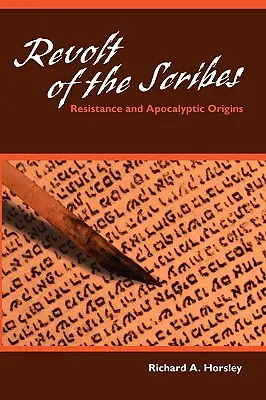 Revolta scribilor: Rezistență și origini apocaliptice - Revolt of the Scribes: Resistance and Apocalyptic Origins