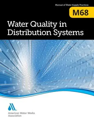 M68 Calitatea apei în sistemele de distribuție - M68 Water Quality in Distribution Systems