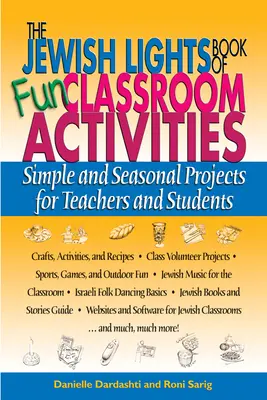 The Jewish Lights Book of Fun Classroom Activities (Cartea luminilor evreiești cu activități distractive pentru clasă): Proiecte simple și de sezon pentru profesori și elevi - The Jewish Lights Book of Fun Classroom Activities: Simple and Seasonal Projects for Teachers and Students