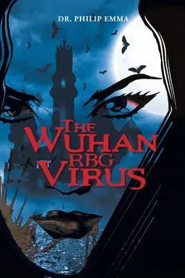 Virusul Wuhan RBG - The Wuhan RBG Virus
