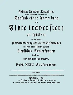 Versuch einer Anweisung die Flte traversiere zu spielen. [Facsimil al ediției din 1789]. - Versuch einer Anweisung die Flte traversiere zu spielen. [Facsimile of 1789 edition.]
