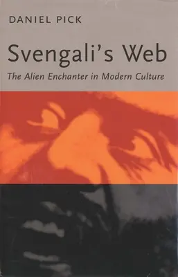 Svengali's Web: Vrăjitorul extraterestru în cultura modernă - Svengali's Web: The Alien Enchanter in Modern Culture