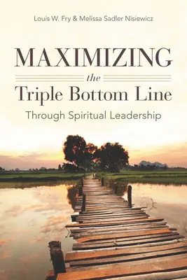 Maximizarea rezultatului triplu prin leadership spiritual - Maximizing the Triple Bottom Line Through Spiritual Leadership