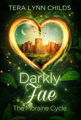 Darkly Fae: Ciclul Moraine - Darkly Fae: The Moraine Cycle