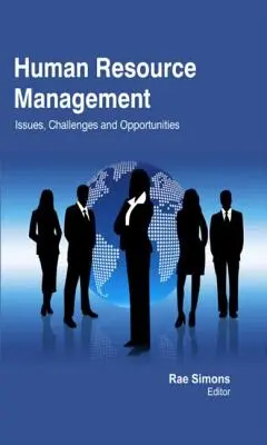 Managementul resurselor umane: Probleme, provocări și oportunități - Human Resource Management: Issues, Challenges and Opportunities