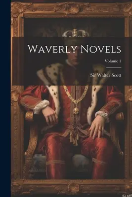 Romanele Waverly; Volumul 1 - Waverly Novels; Volume 1