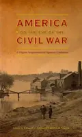 America în ajunul Războiului Civil - America on the Eve of the Civil War