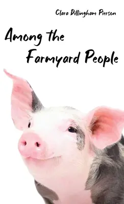 Printre oamenii de la fermă - Among the Farmyard People