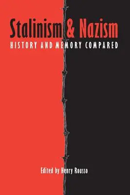 Stalinism și nazism: Istoria și memoria comparate - Stalinism and Nazism: History and Memory Compared