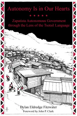 Autonomia este în inimile noastre: Guvernul autonom zapatista prin prisma limbii tsotsil - Autonomy Is in Our Hearts: Zapatista Autonomous Government Through the Lens of the Tsotsil Language