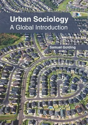 Sociologie urbană: O introducere globală - Urban Sociology: A Global Introduction