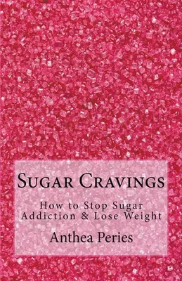 Pofta de zahăr: Cum să opriți dependența de zahăr și să slăbiți - Sugar Cravings: How to Stop Sugar Addiction & Lose Weight