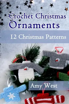Ornamente de Crăciun Croșetate: 12 modele de Crăciun - Crochet Christmas Ornaments: 12 Christmas Patterns