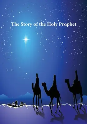 Povestea Sfântului Profet - Story of the Holy Prophet