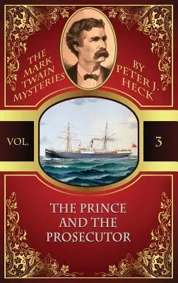 Prințul și procurorul: Misterele lui Mark Twain #3 - The Prince and the Prosecutor: The Mark Twain Mysteries #3