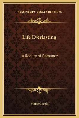 Viața veșnică: O realitate a romantismului - Life Everlasting: A Reality of Romance