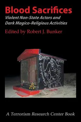 Sacrificii de sânge: Actorii violenți nestatali și activitățile magico-religioase întunecate - Blood Sacrifices: Violent Non-State Actors and Dark Magico-Religious Activities