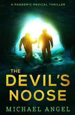 Lațul diavolului: Un thriller medical pandemic - The Devil's Noose: A Pandemic Medical Thriller