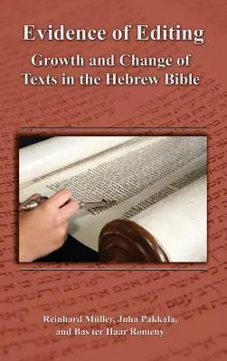 Dovezi de editare: Creșterea și schimbarea textelor în Biblia ebraică - Evidence of Editing: Growth and Change of Texts in the Hebrew Bible