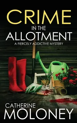 CRIME IN THE ALLOTMENT un mister care dă dependență - CRIME IN THE ALLOTMENT a fiercely addictive mystery
