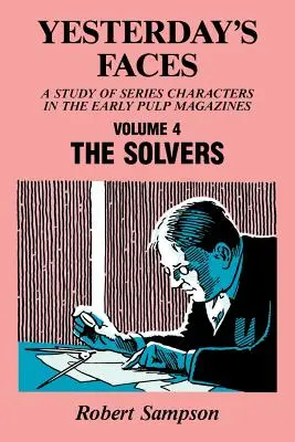 Yesterday's Faces, volumul 4: The Solvers - Yesterday's Faces, Volume 4: The Solvers