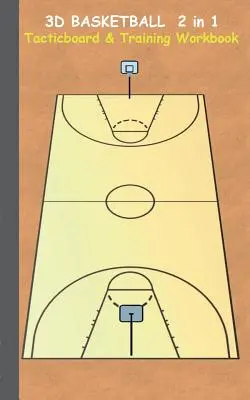 3D Basketball 2 in 1 Tacticboard and Training Book: Tactici/strategii/exerciții pentru antrenor/antrenori, caiet, antrenament, exercițiu, exerciții, exerciții, exerciții, pr - 3D Basketball 2 in 1 Tacticboard and Training Book: Tactics/strategies/drills for trainer/coaches, notebook, training, exercise, exercises, drills, pr