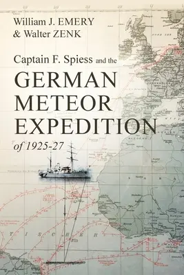 Căpitanul F. Spiess și expediția germană Meteor din 1925-27 - Captain F. Spiess and the German Meteor Expedition of 1925-27