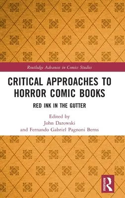 Abordări critice ale benzilor desenate de groază: Red Ink in the Gutter - Critical Approaches to Horror Comic Books: Red Ink in the Gutter