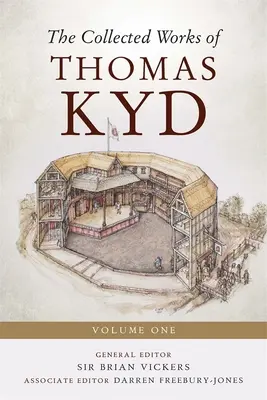 Operele colecționate ale lui Thomas Kyd: Volumul unu - The Collected Works of Thomas Kyd: Volume One