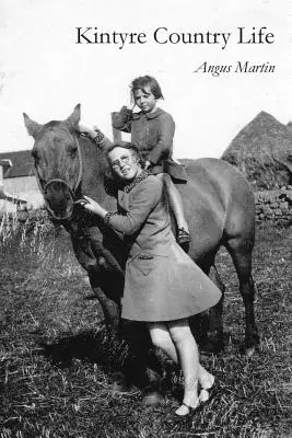 Viața la țară în Kintyre - Kintyre Country Life
