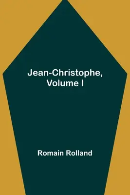 Jean-Christophe, volumul I - Jean-Christophe, Volume I