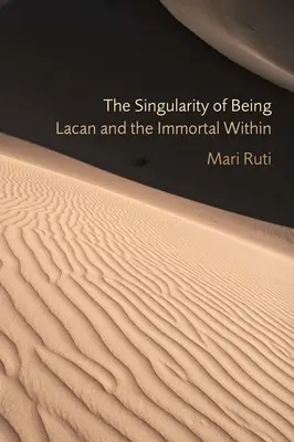 Singularitatea ființei: Lacan și nemurirea interioară - The Singularity of Being: Lacan and the Immortal Within