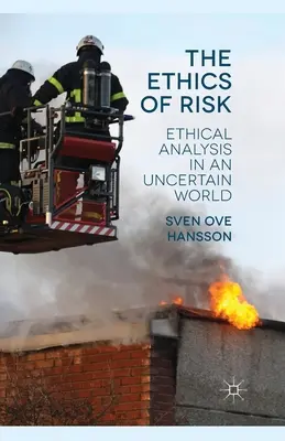 Etica riscului: Analiza etică într-o lume incertă - The Ethics of Risk: Ethical Analysis in an Uncertain World