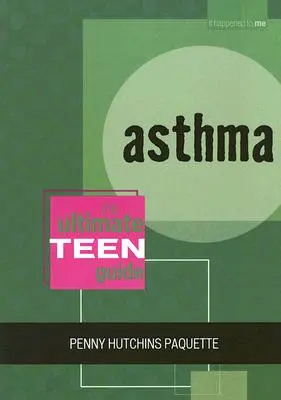 Astmul: Ghidul final pentru adolescenți - Asthma: The Ultimate Teen Guide