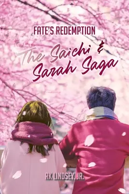 Răscumpărarea destinului: Saga Saichi și Sarah - Fate's Redemption: The Saichi and Sarah Saga