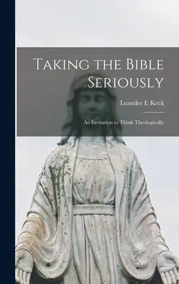 Să luăm Biblia în serios; o invitație la gândire teologică - Taking the Bible Seriously; an Invitation to Think Theologically