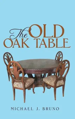 Vechea masă de stejar - The Old Oak Table
