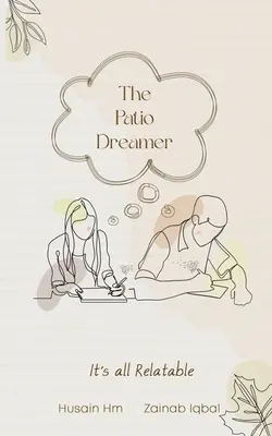 Visătorul de la Patio - totul este relatabil - The Patio Dreamer-It's all Relatable