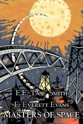 Masters of Space de E. E. ' Doc' Smith, Științifico-fantastic, Aventură, Operă spațială - Masters of Space by E. E. ' Doc' Smith, Science Fiction, Adventure, Space Opera