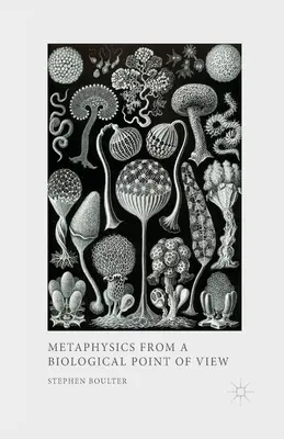 Metafizica din punct de vedere biologic - Metaphysics from a Biological Point of View