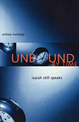 Legat de timp: Isaia vorbește încă - Unbound By Time: Isaiah Still Speaks