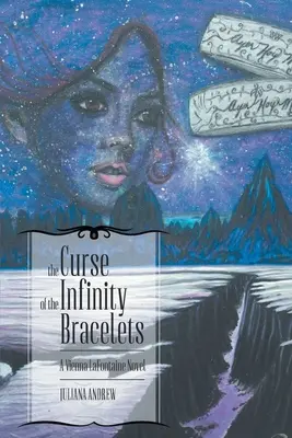 Blestemul brățărilor infinitului: Un roman Vienna Lafontaine - The Curse of the Infinity Bracelets: A Vienna Lafontaine Novel