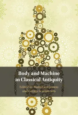 Corp și mașină în Antichitatea clasică - Body and Machine in Classical Antiquity