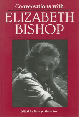 Conversații cu Elizabeth Bishop - Conversations with Elizabeth Bishop