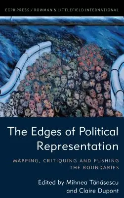 Marginile reprezentării politice: Cartografierea, criticarea și depășirea limitelor - The Edges of Political Representation: Mapping, Critiquing and Pushing the Boundaries