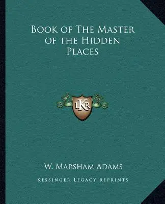 Cartea Maestrului Locurilor Ascunse - Book of The Master of the Hidden Places