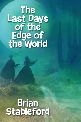 Ultimele zile de la marginea lumii (The Last Days of the Edge of the World) - The Last Days of the Edge of the World
